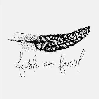 Fish nor Fowl