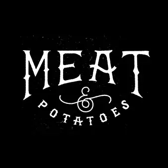 Meat & Potatoes